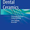 Dental Ceramics: Fracture Mechanics and Engineering Design (Original PDF from Publisher)