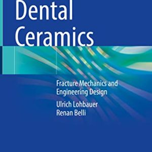 Dental Ceramics: Fracture Mechanics and Engineering Design (Original PDF from Publisher)