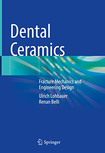 Dental Ceramics: Fracture Mechanics and Engineering Design (Original PDF from Publisher)
