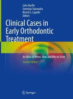 Clinical Cases in Early Orthodontic Treatment: An Atlas of When, How and Why to Treat, 2nd Edition (Original PDF from Publisher)