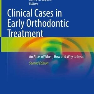 Clinical Cases in Early Orthodontic Treatment: An Atlas of When, How and Why to Treat, 2nd Edition (Original PDF from Publisher)