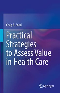 Practical Strategies to Assess Value in Health Care (Original PDF from Publisher)