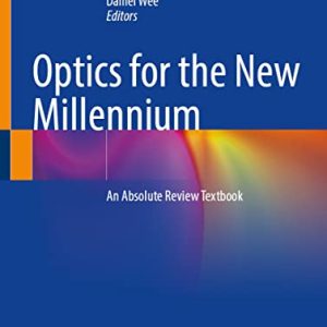Optics for the New Millennium: An Absolute Review Textbook (Original PDF from Publisher)