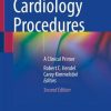 Cardiology Procedures: A Clinical Primer, 2nd Edition (Original PDF from Publisher)