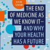 The end of medicine as we know it – and why your health has a future (Original PDF from Publisher)