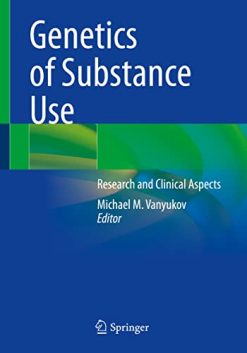 Genetics of Substance Use: Research and Clinical Aspects (Original PDF from Publisher)