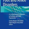 Foot and Ankle Disorders: A Comprehensive Approach in Pediatric and Adult Populations (Original PDF from Publisher)