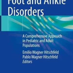 Foot and Ankle Disorders: A Comprehensive Approach in Pediatric and Adult Populations (Original PDF from Publisher)