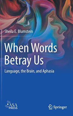 When Words Betray Us: Language, the Brain, and Aphasia (Original PDF from Publisher)