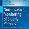 Non-invasive Monitoring of Elderly Persons: Systems Based on Impulse-Radar Sensors and Depth Sensors (Health Information Science) (Original PDF from Publisher)