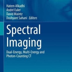 Spectral Imaging: Dual-Energy, Multi-Energy and Photon-Counting CT (Medical Radiology) (Original PDF from Publisher)