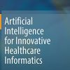 Artificial Intelligence for Innovative Healthcare Informatics (Original PDF from Publisher)