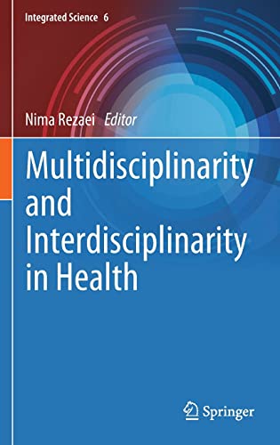 Multidisciplinarity and Interdisciplinarity in Health (Integrated Science, 6) (Original PDF from Publisher)