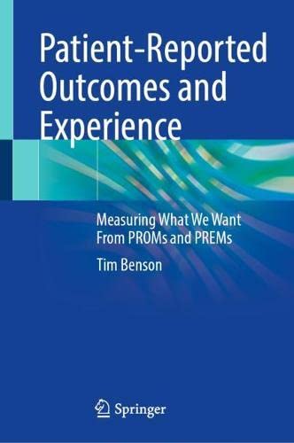 Patient-Reported Outcomes and Experience: Measuring What We Want From PROMs and PREMs (Original PDF from Publisher)