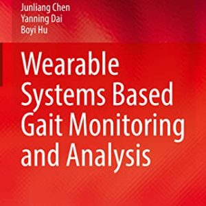 Wearable Systems Based Gait Monitoring and Analysis (Original PDF from Publisher)