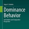Dominance Behavior: An Evolutive and Comparative Perspective (Original PDF from Publisher)