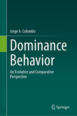 Dominance Behavior: An Evolutive and Comparative Perspective (Original PDF from Publisher)