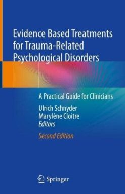 Evidence Based Treatments for Trauma-Related Psychological Disorders: A Practical Guide for Clinicians, 2e (Original PDF from Publisher)