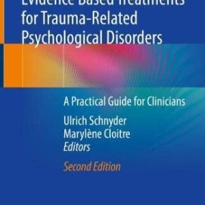 Evidence Based Treatments for Trauma-Related Psychological Disorders: A Practical Guide for Clinicians, 2e (Original PDF from Publisher)