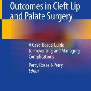 Atlas of Non-Desirable Outcomes in Cleft Lip and Palate Surgery: A Case-Based Guide to Preventing and Managing Complications (Original PDF from Publisher)