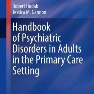 Handbook of Psychiatric Disorders in Adults in the Primary Care Setting (Current Clinical Practice) (Original PDF from Publisher)