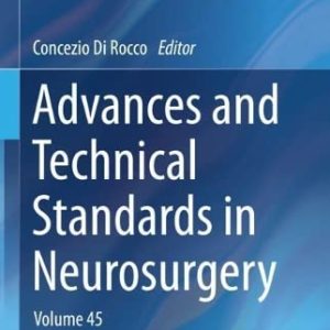 Advances and Technical Standards in Neurosurgery: Volume 45 (Advances and Technical Standards in Neurosurgery, 45) (Original PDF from Publisher)
