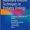 Minimally Invasive Techniques in Pediatric Urology: Endourology, Laparoscopy and Robotics (Original PDF from Publisher)