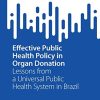 Effective Public Health Policy in Organ Donation: Lessons from a Universal Public Health System in Brazil (SpringerBriefs in Public Health) (Original PDF from Publisher)