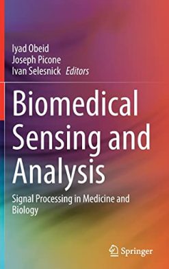 Biomedical Sensing and Analysis: Signal Processing in Medicine and Biology (Original PDF from Publisher)