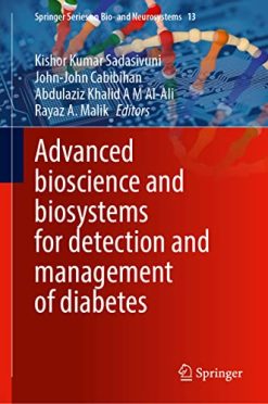 Advanced Bioscience and Biosystems for Detection and Management of Diabetes (Springer Series on Bio- and Neurosystems, 13) (Original PDF from Publisher)