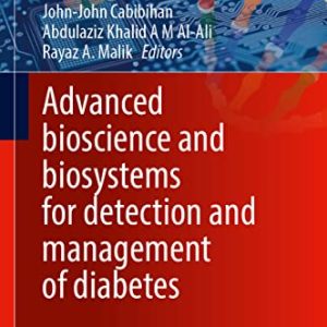 Advanced Bioscience and Biosystems for Detection and Management of Diabetes (Springer Series on Bio- and Neurosystems, 13) (Original PDF from Publisher)