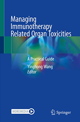 Managing Immunotherapy Related Organ Toxicities: A Practical Guide (Original PDF from Publisher)