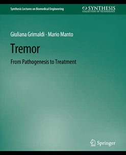 Tremor: From Pathogenesis to Treatment (Synthesis Lectures on Biomedical Engineering) (Original PDF from Publisher)
