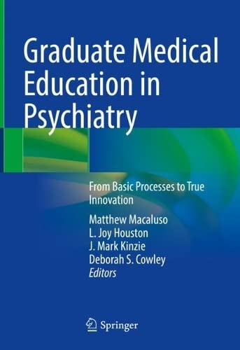 Graduate Medical Education in Psychiatry: From Basic Processes to True Innovation (Original PDF from Publisher)