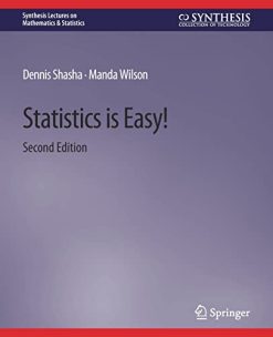 Statistics is Easy! 2nd Edition (Synthesis Lectures on Mathematics & Statistics) (Original PDF from Publisher)