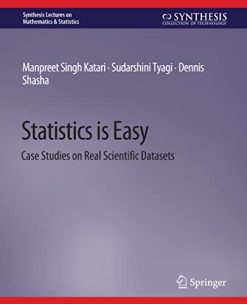 Statistics is Easy: Case Studies on Real Scientific Datasets (Synthesis Lectures on Mathematics & Statistics) (Original PDF from Publisher)
