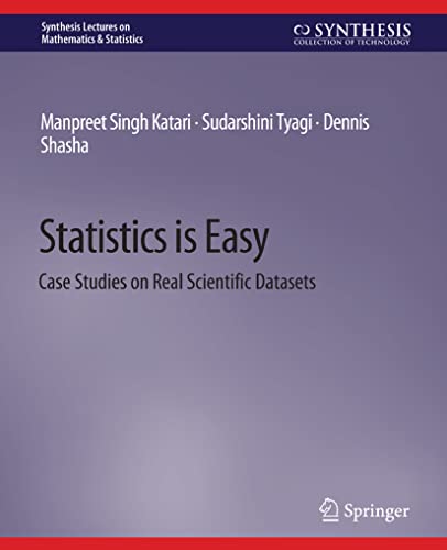 Statistics is Easy: Case Studies on Real Scientific Datasets (Synthesis Lectures on Mathematics & Statistics) (Original PDF from Publisher)