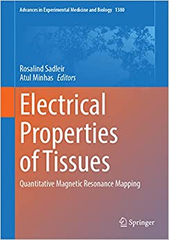 Electrical Properties of Tissues: Quantitative Magnetic Resonance Mapping (Advances in Experimental Medicine and Biology, 1380) (Original PDF from Publisher)