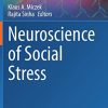 Neuroscience of Social Stress (Current Topics in Behavioral Neurosciences, 54) (Original PDF from Publisher)