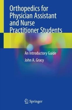 Orthopedics for Physician Assistant and Nurse Practitioner Students: An Introductory Guide (Original PDF from Publisher)