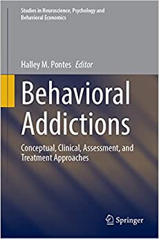 Behavioral Addictions: Conceptual, Clinical, Assessment, and Treatment Approaches (Studies in Neuroscience, Psychology and Behavioral Economics) (EPUB)