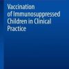 Vaccination of Immunosuppressed Children in Clinical Practice (Original PDF from Publisher)