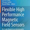 Flexible High Performance Magnetic Field Sensors: On-Scalp Magnetoencephalography and Other Applications (Original PDF from Publisher)