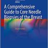 A Comprehensive Guide to Core Needle Biopsies of the Breast, 2nd Edition (Original PDF from Publisher)