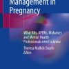Holistic Pain Management in Pregnancy: What RNs, APRNs, Midwives and Mental Health Professionals Need to Know (Original PDF from Publisher)