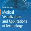 Medical Visualization and Applications of Technology (Biomedical Visualization, 1) (Original PDF from Publisher)
