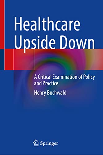 Healthcare Upside Down: A Critical Examination of Policy and Practice (EPUB)