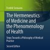 The Hermeneutics of Medicine and the Phenomenology of Health: Steps Towards a Philosophy of Medical Practice, 2nd ed (The International Library of Bioethics, 97) (Original PDF from Publisher)