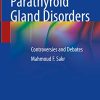Parathyroid Gland Disorders: Controversies and Debates (Original PDF from Publisher)