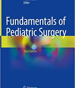 Fundamentals of Pediatric Surgery, 3rd Edition (Original PDF from Publisher)